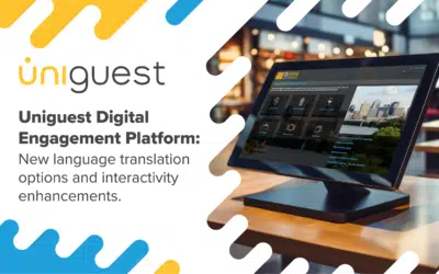 Uniguest introduces new language translation options and interactivity enhancements to its Digital Engagement Platform. 